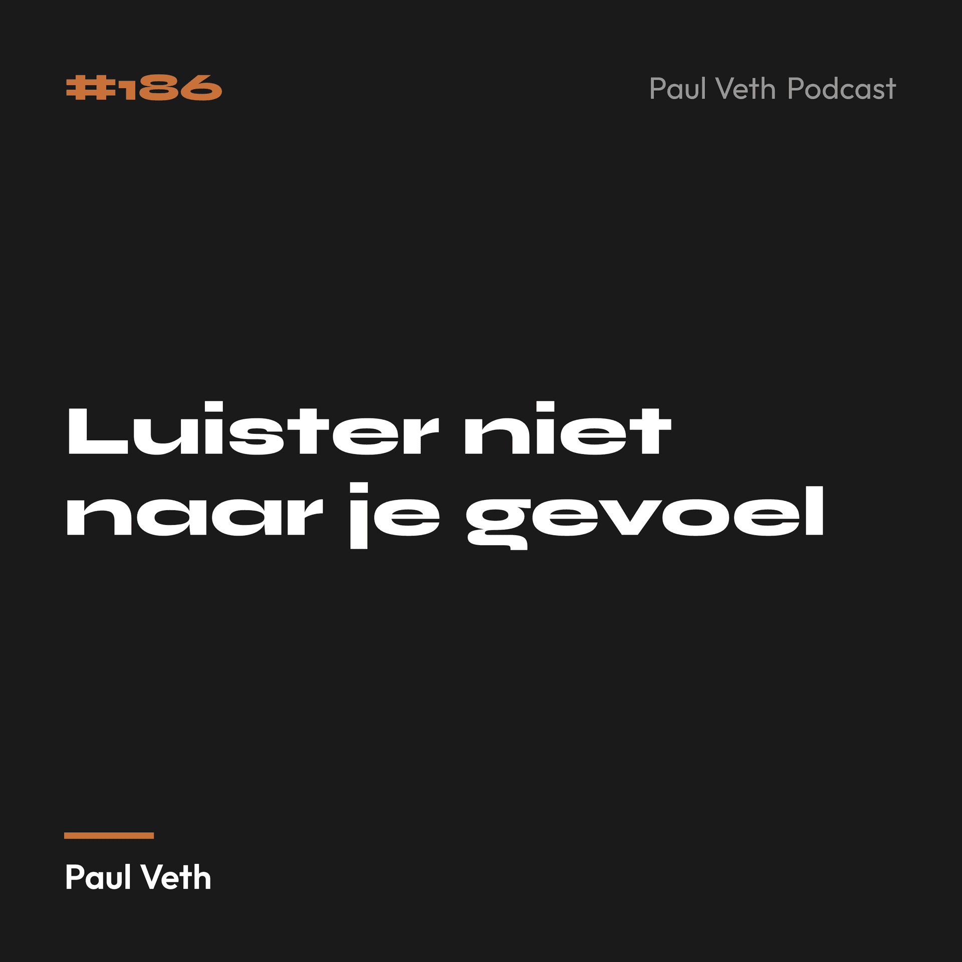 Luister niet naar je gevoel