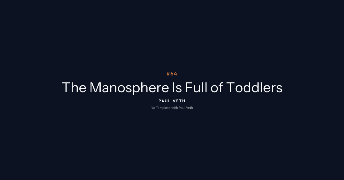 The Manosphere Is Full of Toddlers