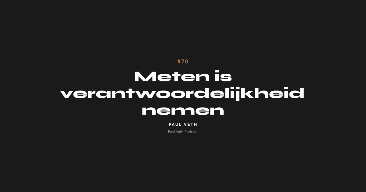 Meten is verantwoordelijkheid nemen