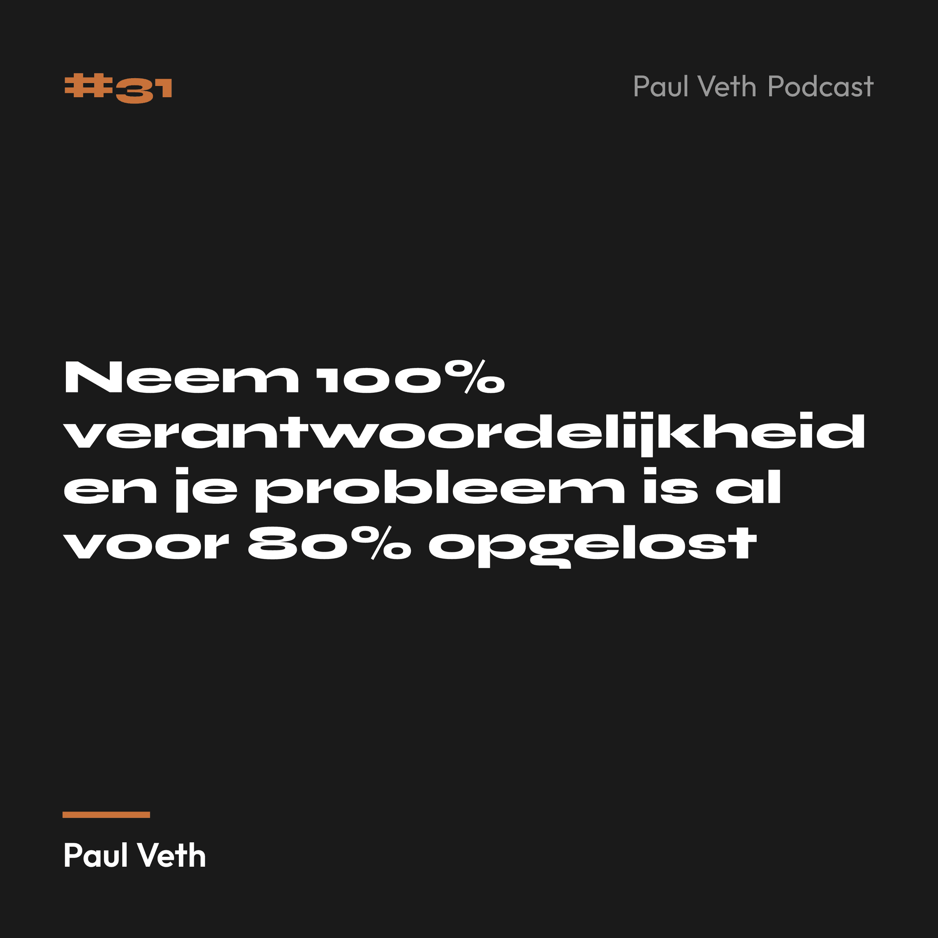 Neem 100% verantwoordelijkheid en je probleem is al voor 80% opgelost