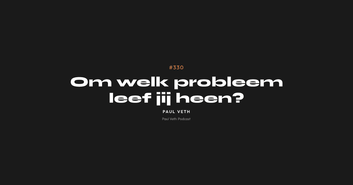 Om welk probleem leef jij heen?