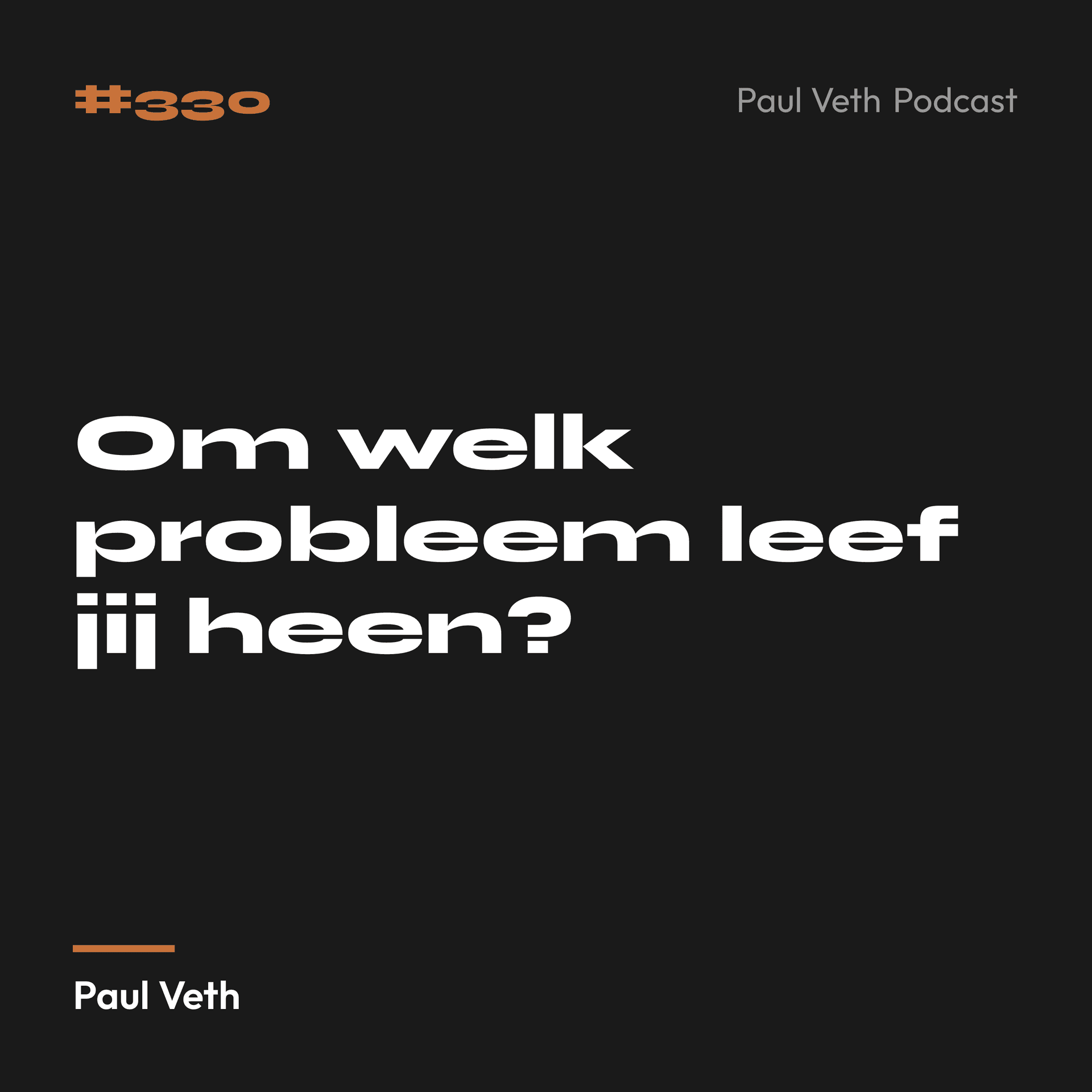 Om welk probleem leef jij heen?