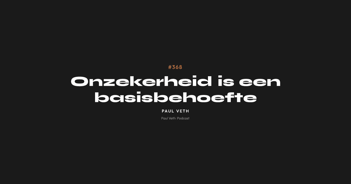 Onzekerheid is een basisbehoefte