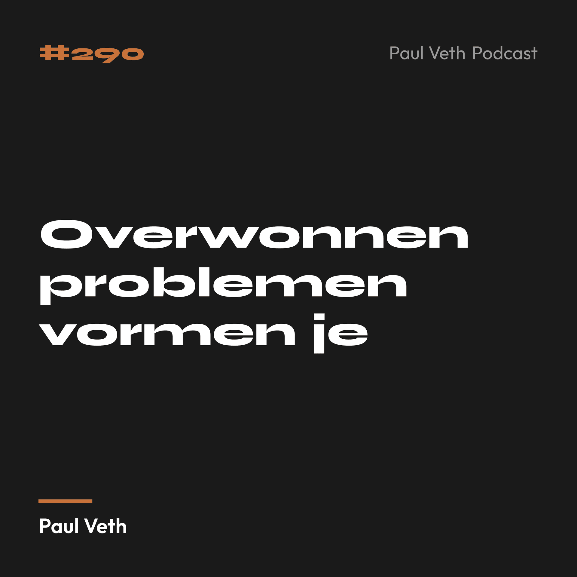 Overwonnen problemen vormen je