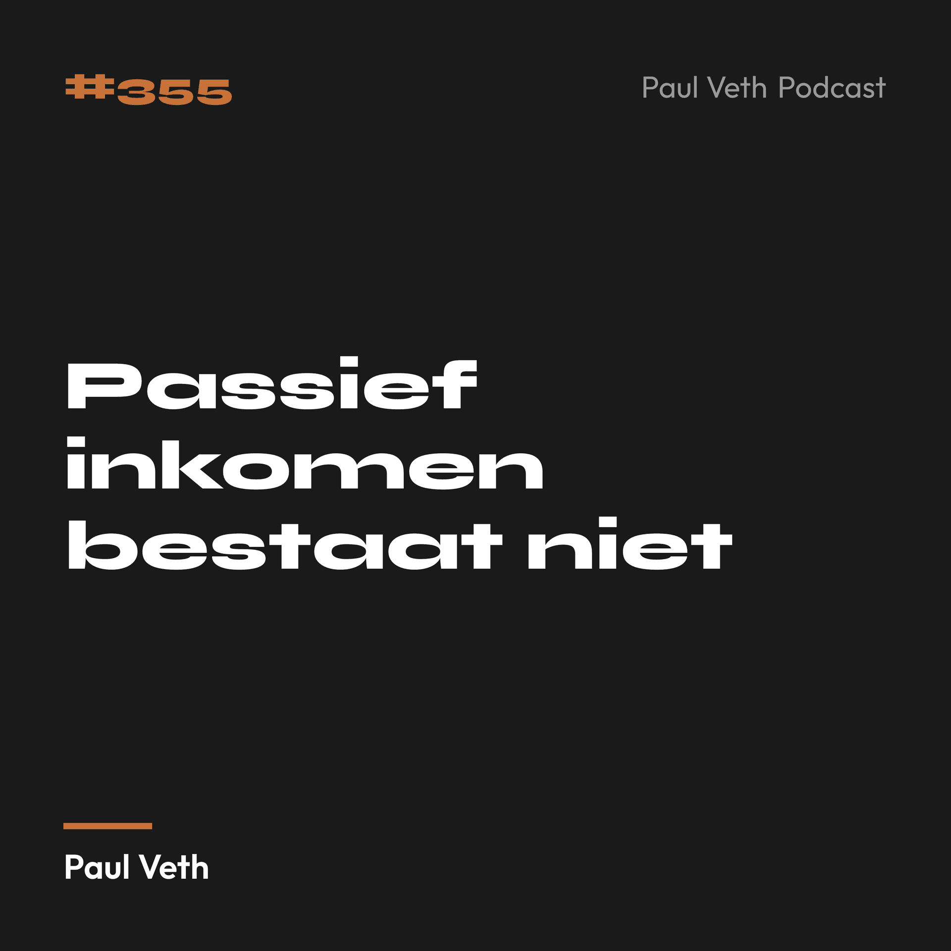 Passief inkomen bestaat niet