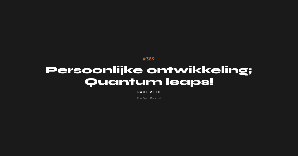 Persoonlijke ontwikkeling; Quantum leaps!