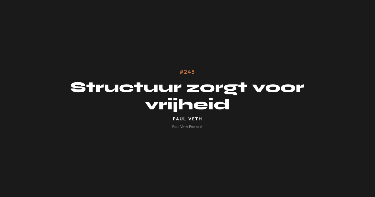 Structuur zorgt voor vrijheid