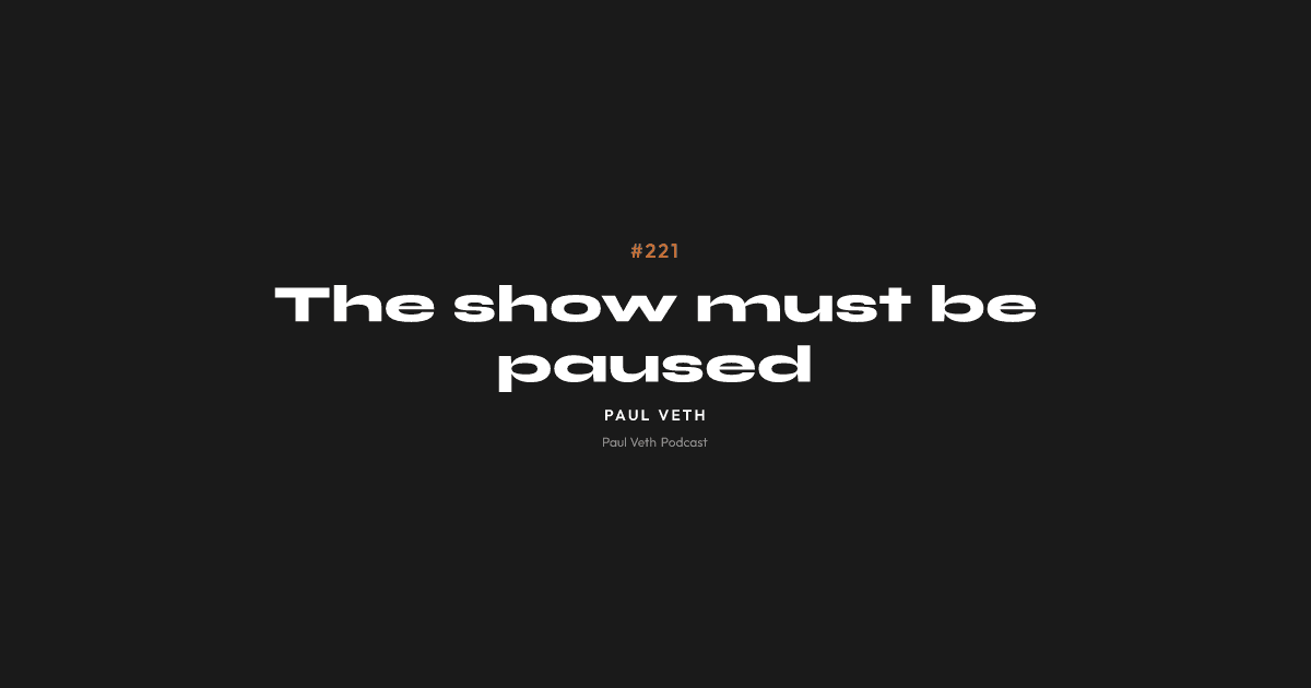 The show must be paused