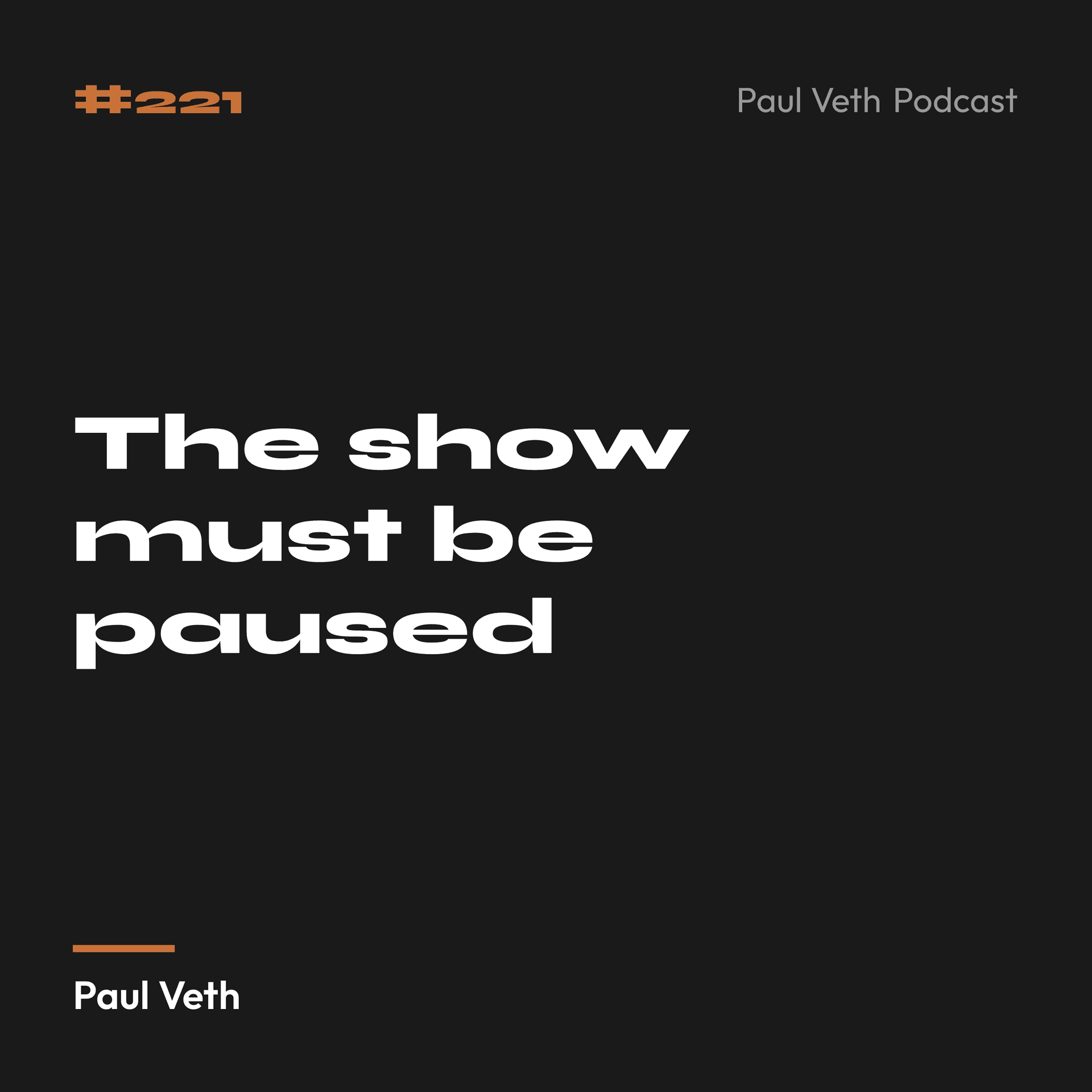 The show must be paused