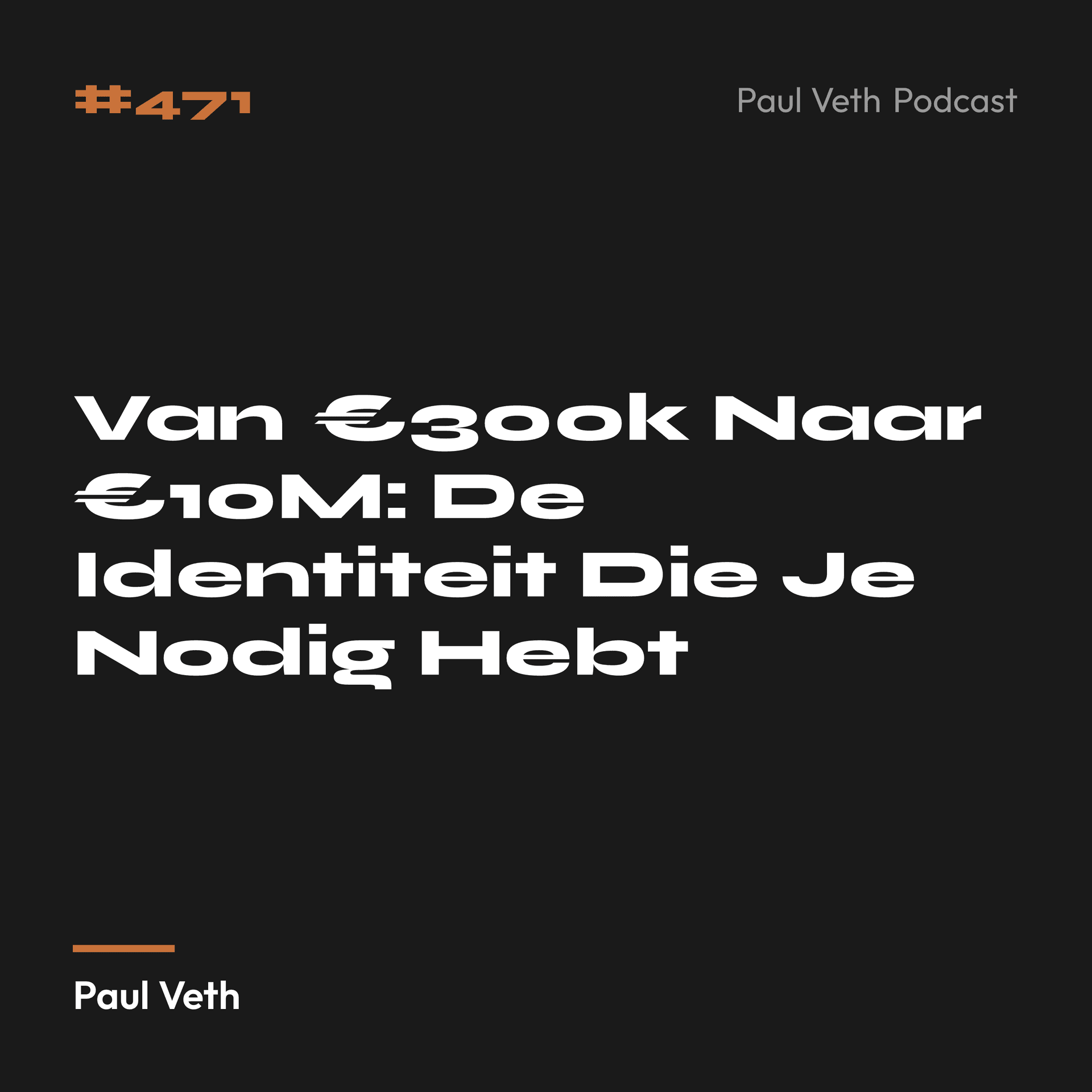 Van €300k Naar €10M: De Identiteit Die Je Nodig Hebt