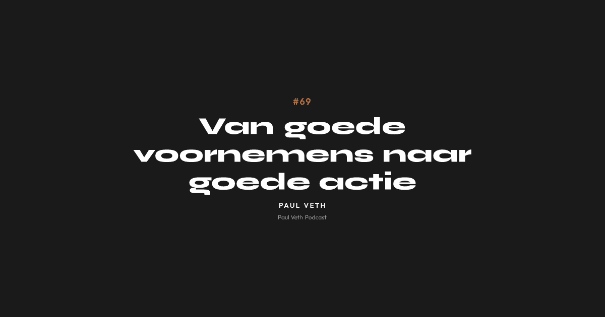 Van goede voornemens naar goede actie