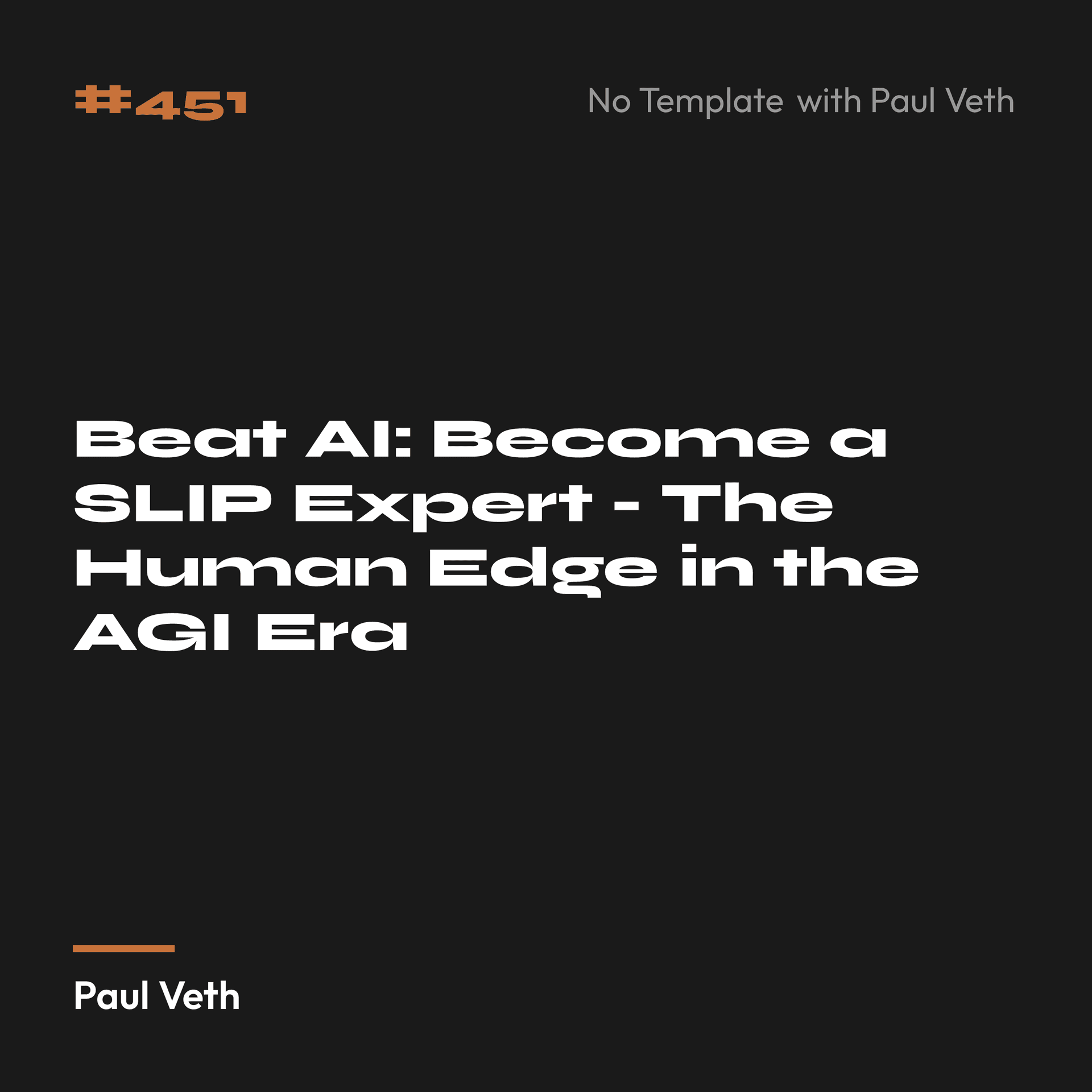 Beat AI: Become a SLIP Expert - The Human Edge in the AGI Era