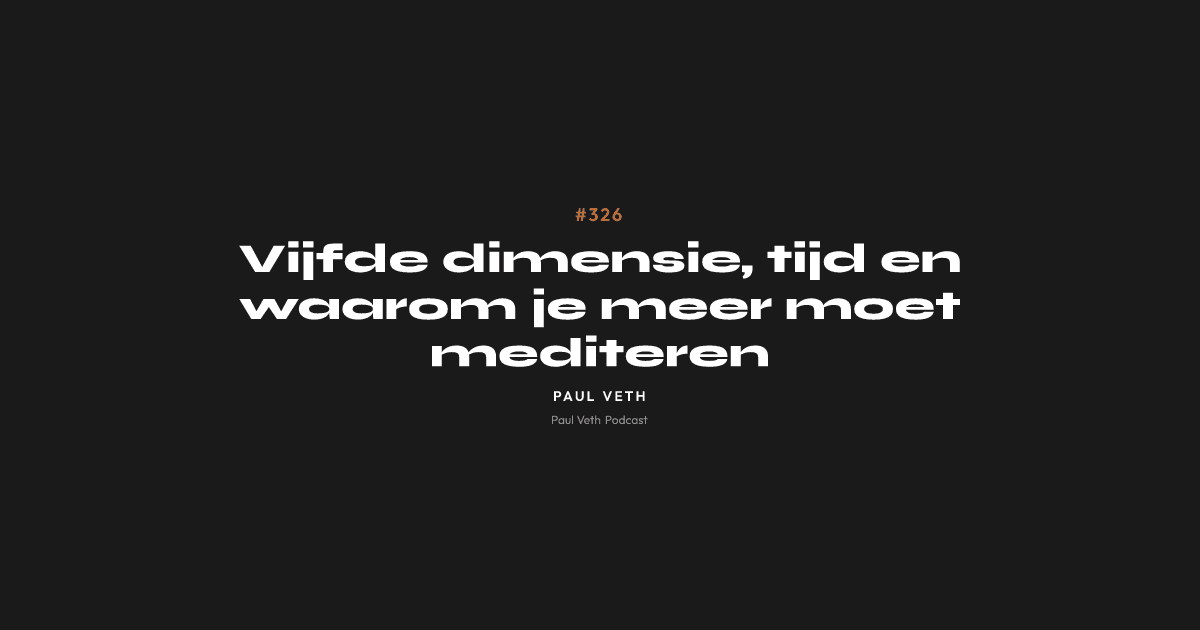 Vijfde dimensie, tijd en waarom je meer moet mediteren