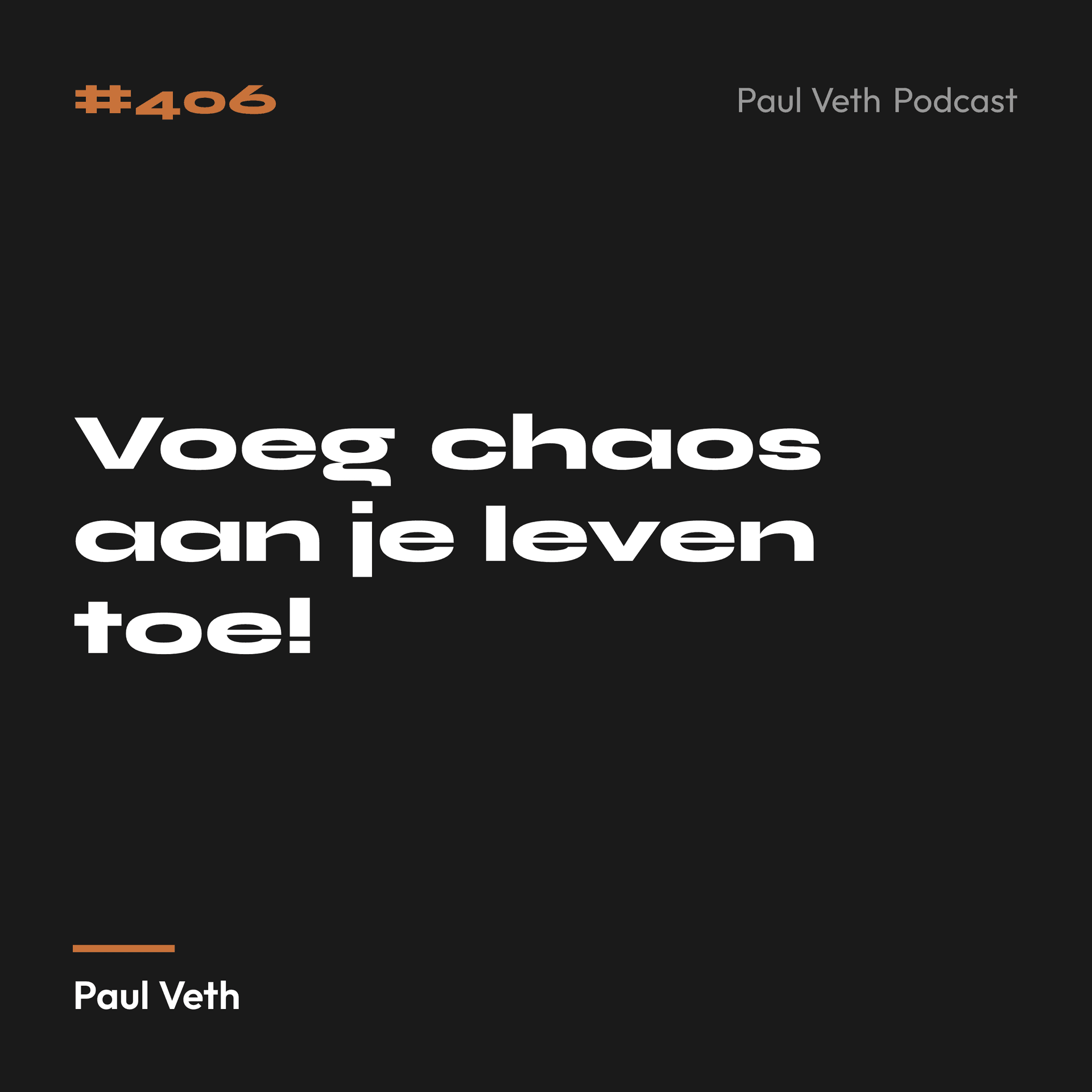Voeg chaos aan je leven toe!
