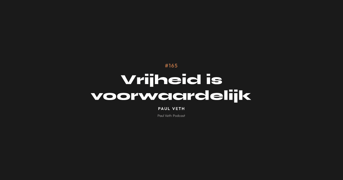 Vrijheid is voorwaardelijk