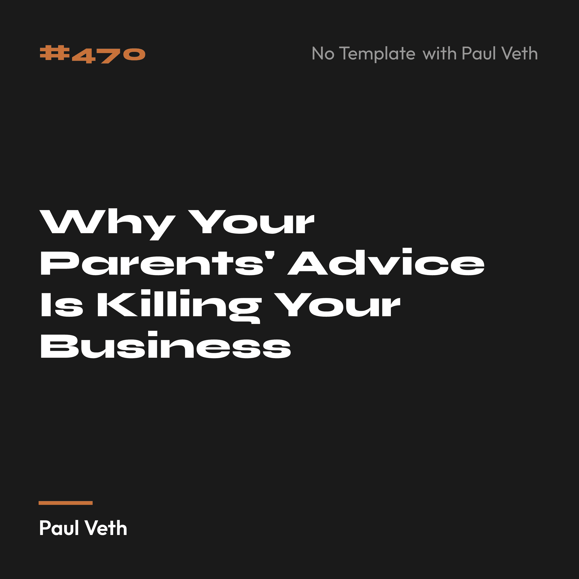 Why Your Parents' Advice Is Killing Your Business