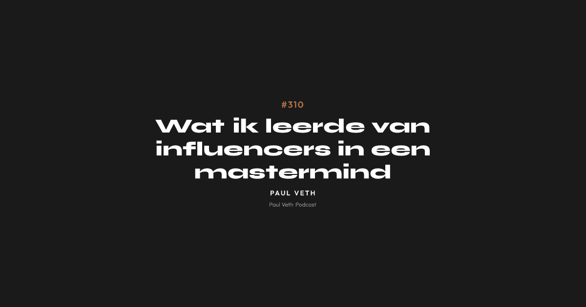 Wat ik leerde van influencers in een mastermind