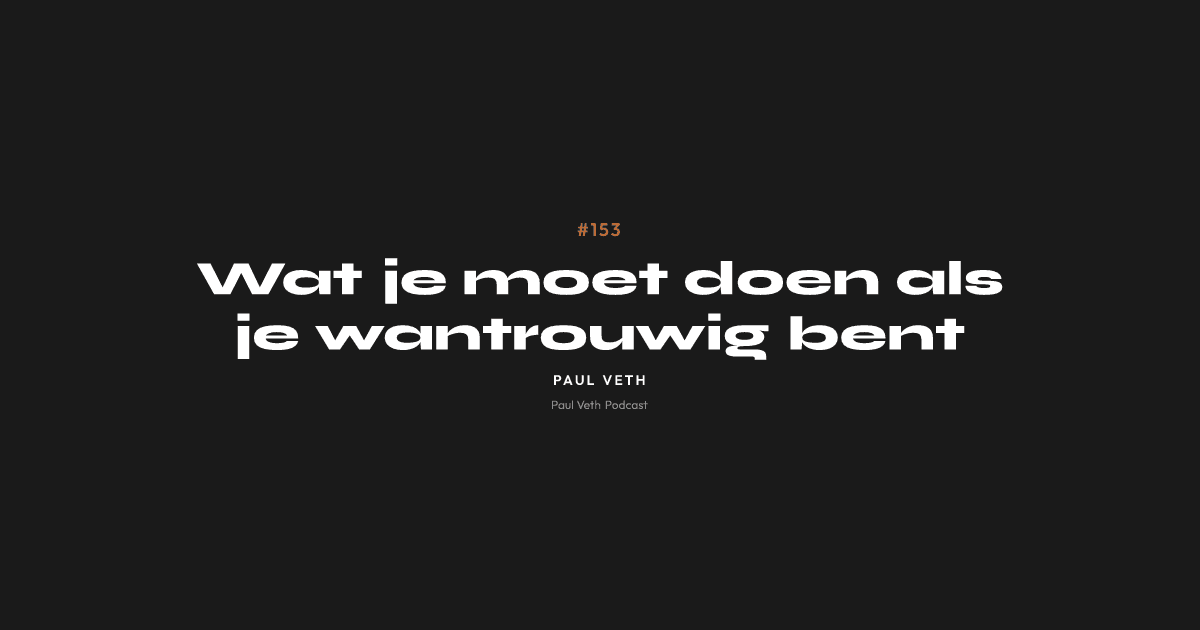 Wat je moet doen als je wantrouwig bent