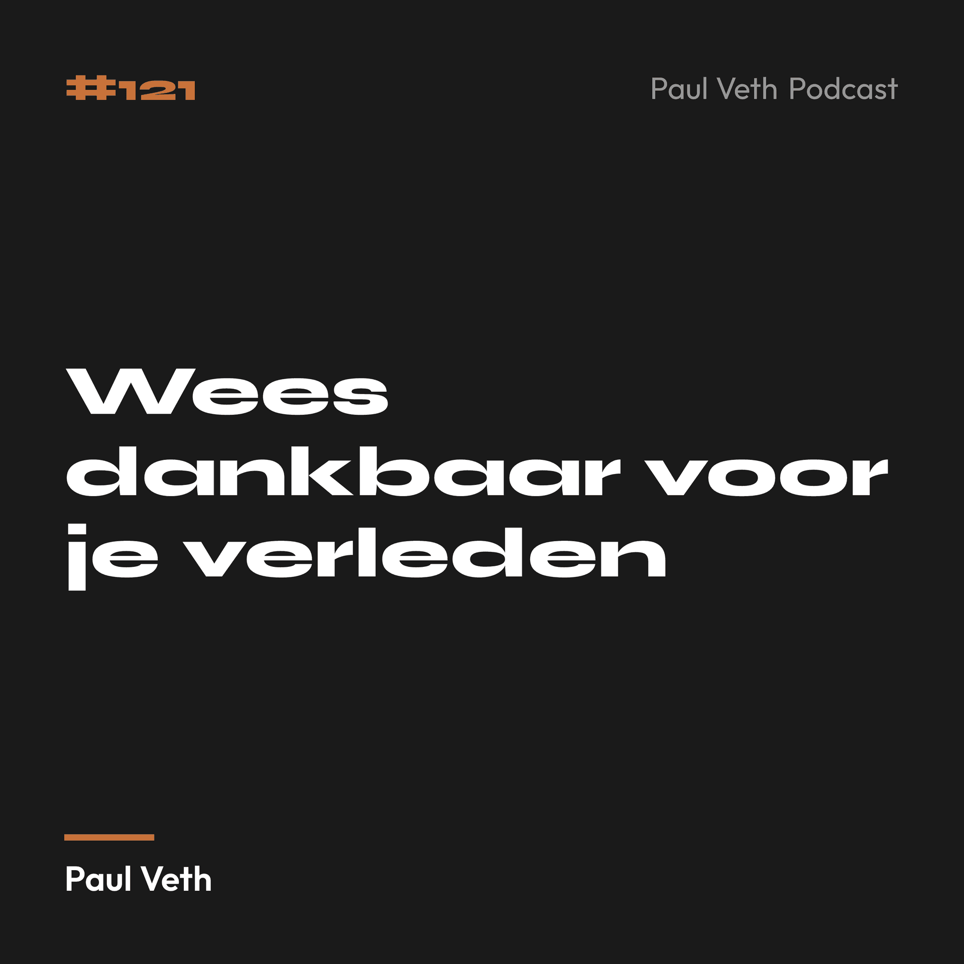 Wees dankbaar voor je verleden