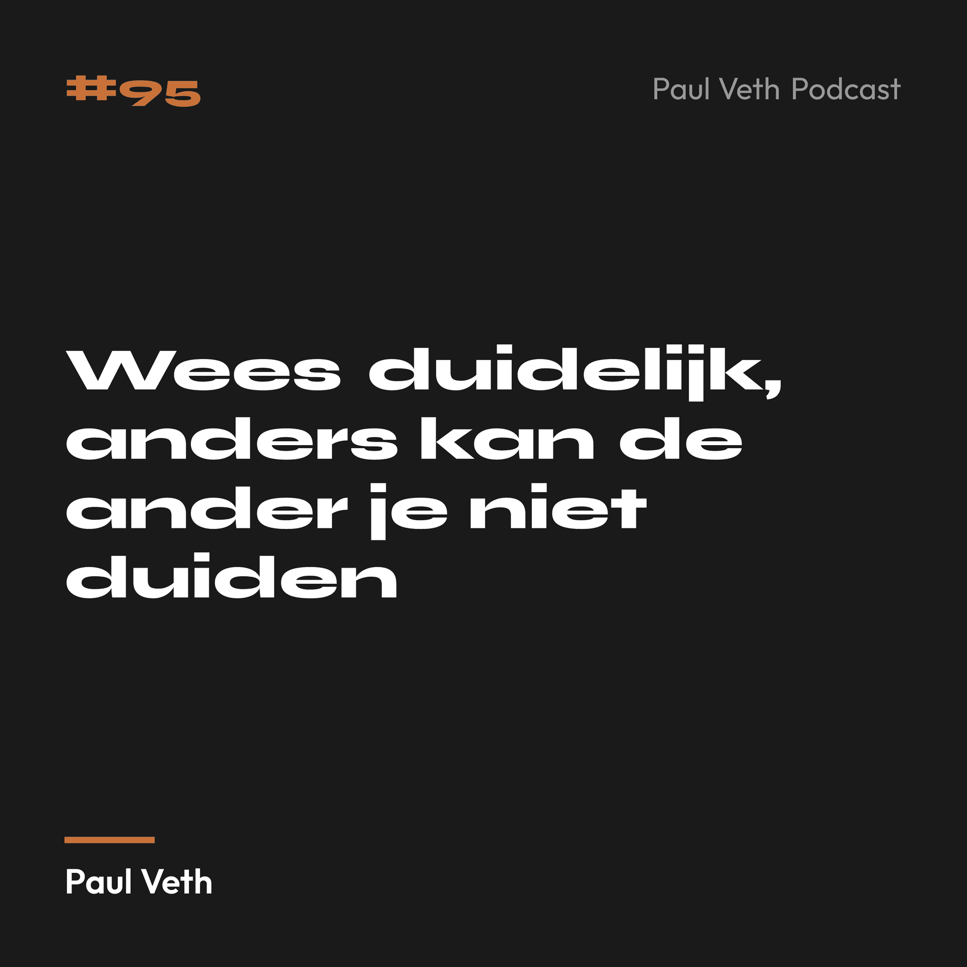 Wees duidelijk, anders kan de ander je niet duiden