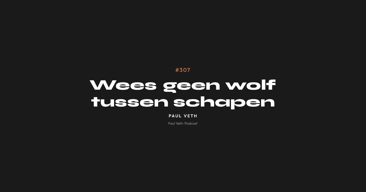 Wees geen wolf tussen schapen