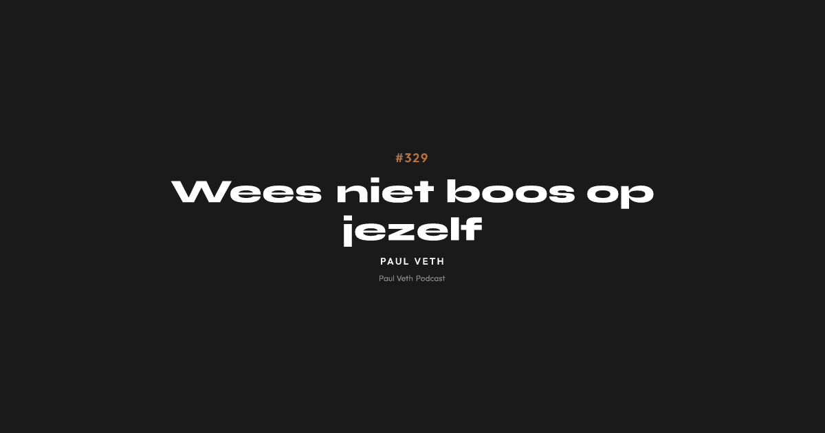 Wees niet boos op jezelf