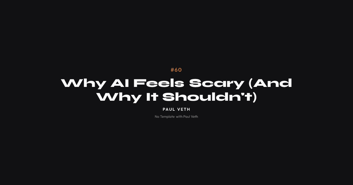 Why AI Feels Scary (And Why It Shouldn't)