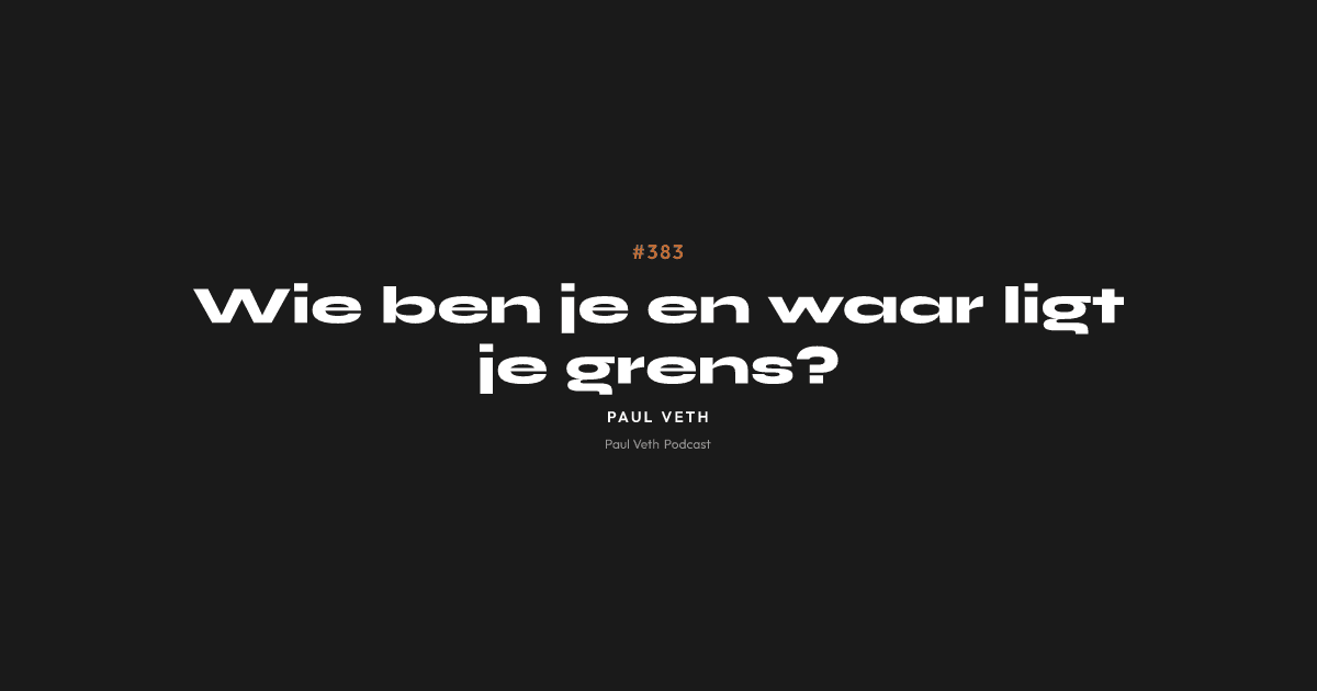 Wie ben je en waar ligt je grens?