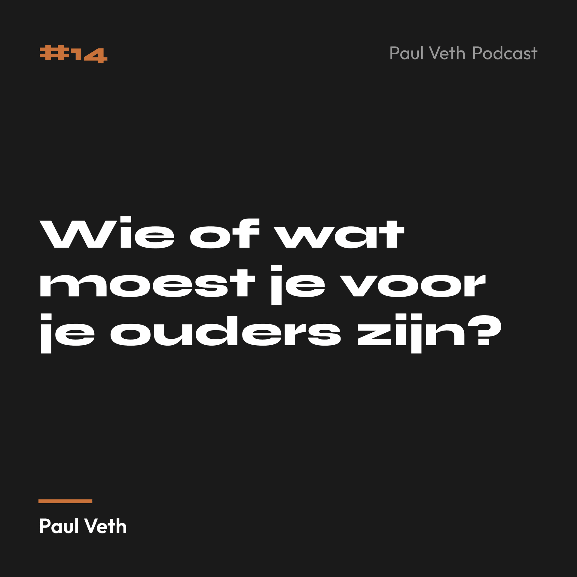 Wie of wat moest je voor je ouders zijn?