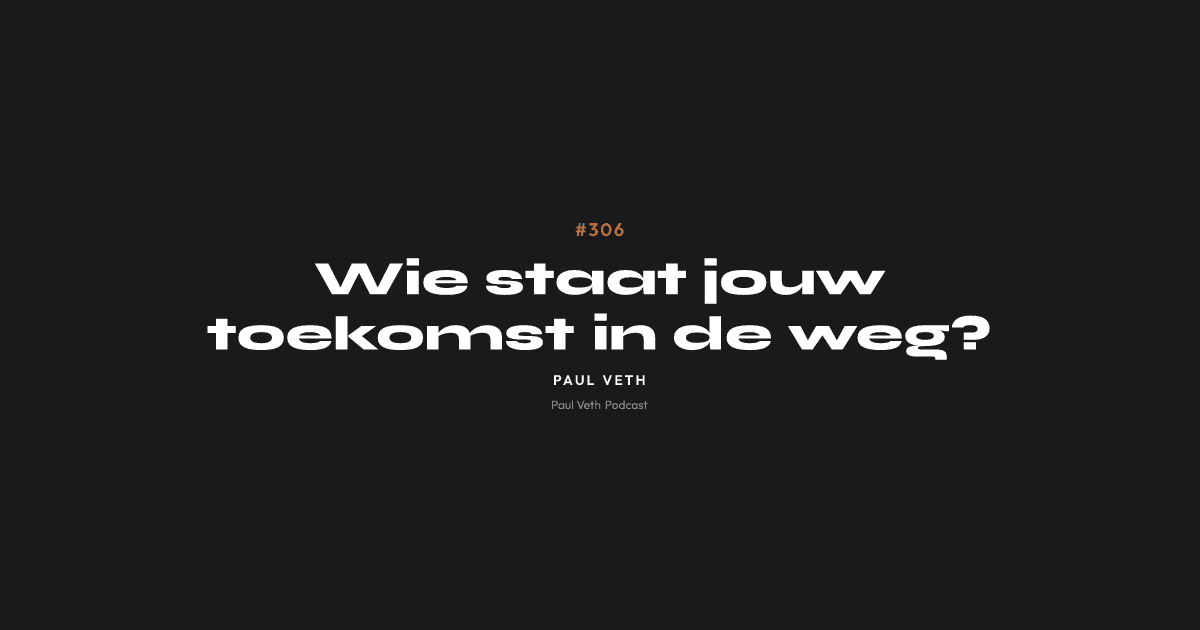 Wie staat jouw toekomst in de weg?