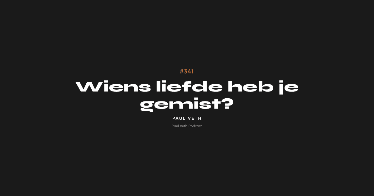 Wiens liefde heb je gemist?