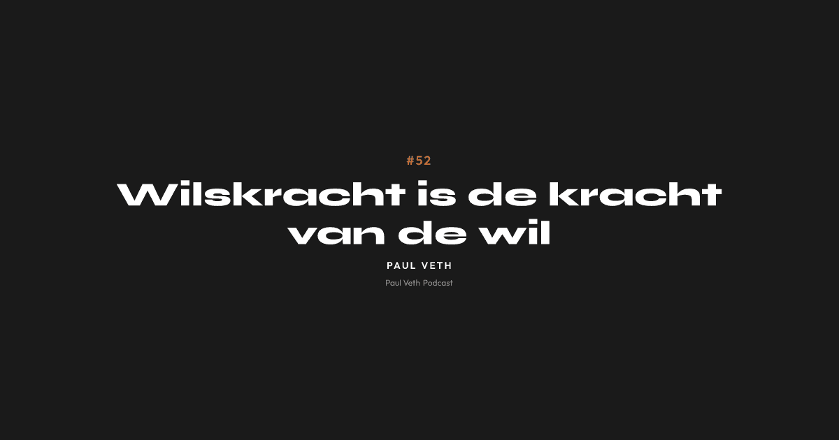 Wilskracht is de kracht van de wil