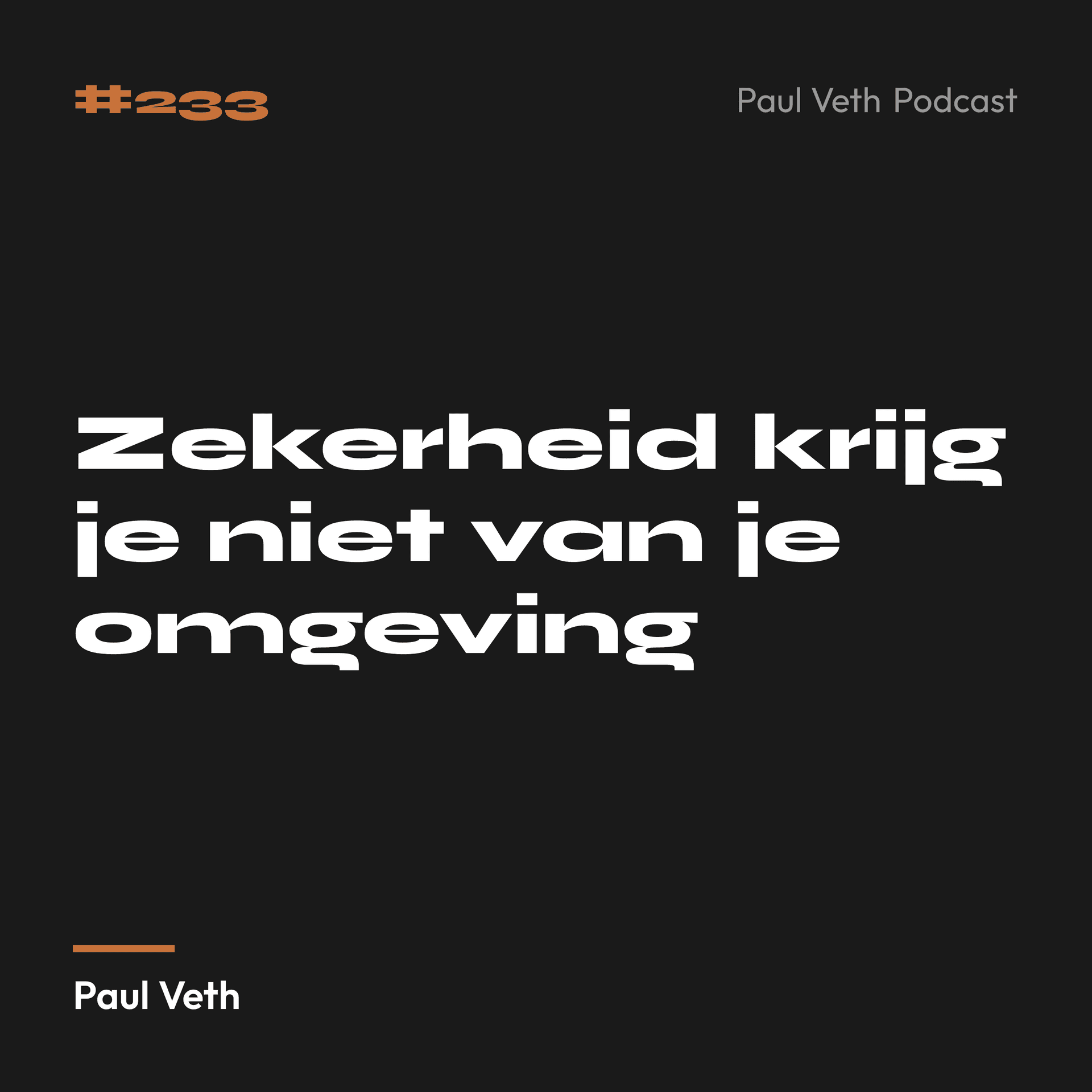 Zekerheid krijg je niet van je omgeving