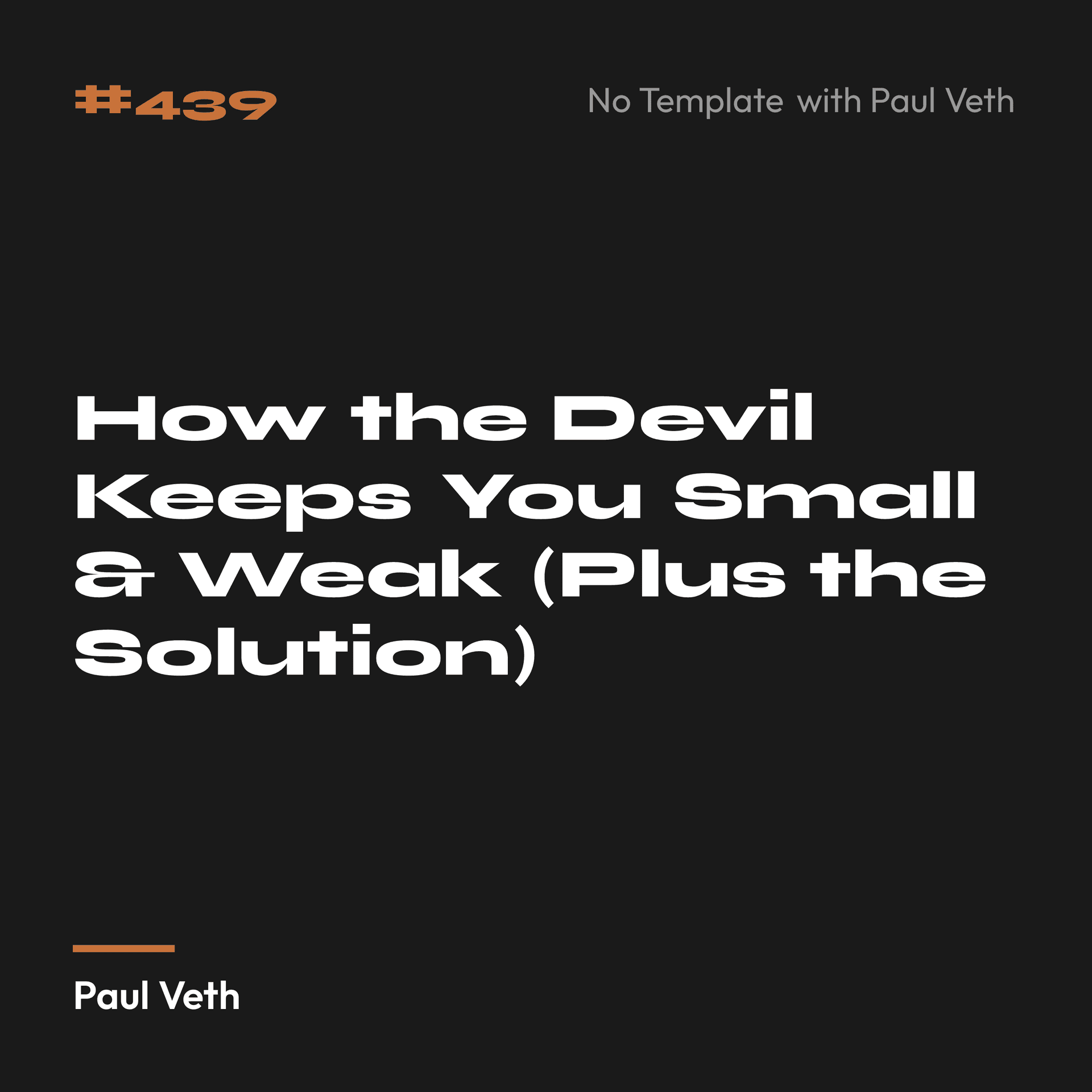 How the Devil Keeps You Small & Weak (Plus the Solution)