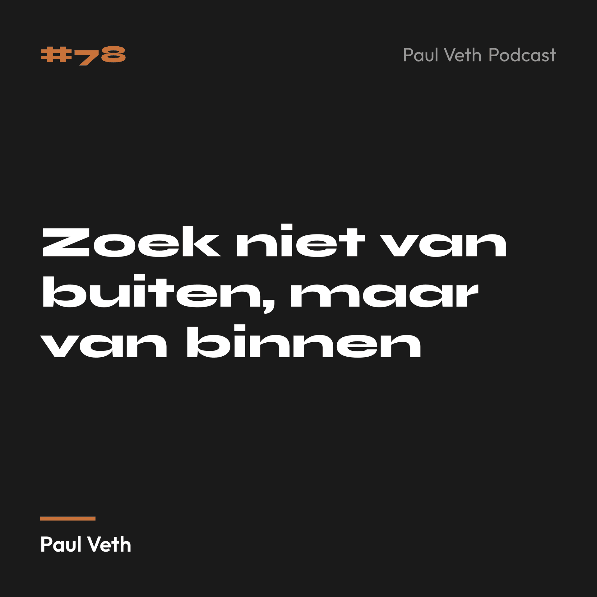 Zoek niet van buiten, maar van binnen